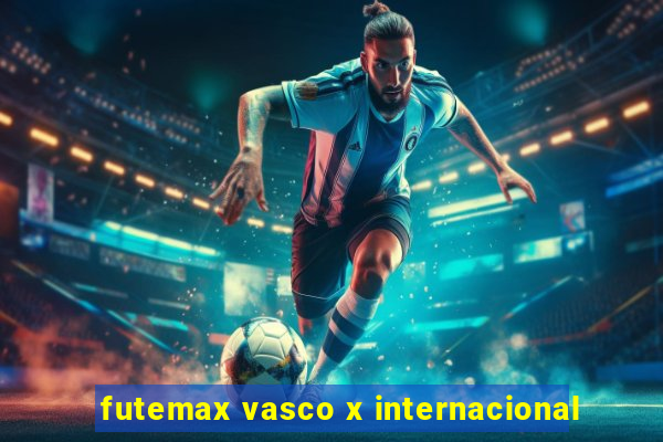 futemax vasco x internacional